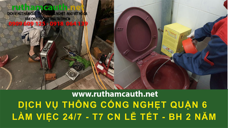 Dịch vụ thông cống nghẹt Quận 6 công nghệ cao sạch 100 phần trăm