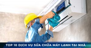 Top 10 Dịch Vụ Bảo Dưỡng Điều Hòa Chất Lượng Tại TP HCM